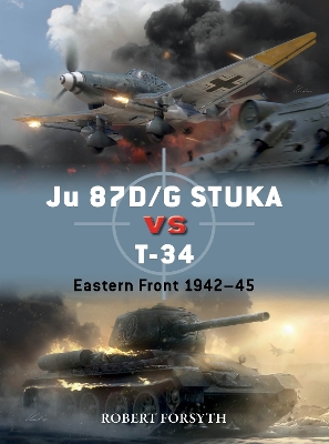 Ju 87D/G STUKA versus T-34: Eastern Front 1942 45