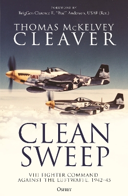 Clean Sweep: VIII Fighter Command against the Luftwaffe, 194245