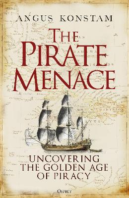 Pirate Menace: Uncovering the Golden Age of Piracy