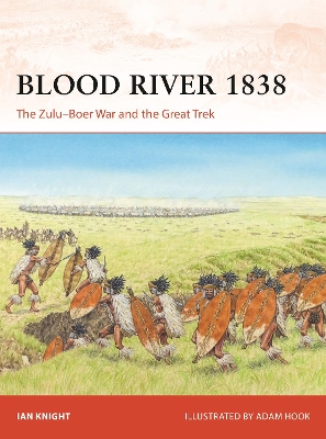 Blood River 1838: The Zulu Boer War and the Great Trek
