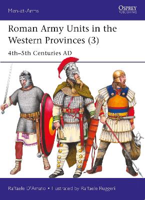 Roman Army Units in the Western Provinces (3): 4th5th Centuries AD