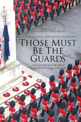 Those Must Be The Guards: The Household Division in Peace and War, 19692023