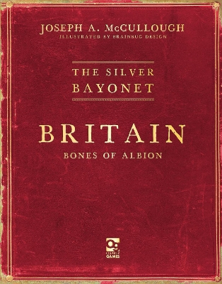 Silver Bayonet: Britain: Bones of Albion