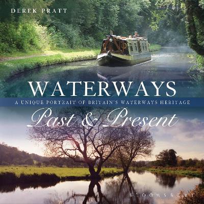 Waterways Past & Present: A Unique Portrait of Britain's Waterways Heritage 2nd edition