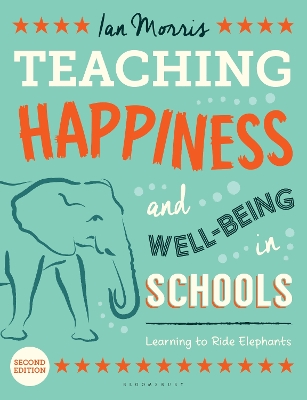 Teaching Happiness and Well-Being in Schools, Second edition: Learning to Ride Elephants