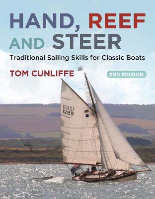 Hand, Reef and Steer 2nd edition: Traditional Sailing Skills for Classic Boats 2nd edition