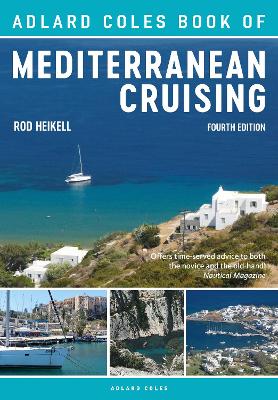 Adlard Coles Book of Mediterranean Cruising: 4th edition