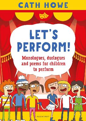 Lets Perform!: Monologues, duologues and poems for children to perform