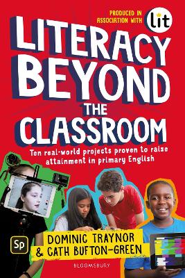 Literacy Beyond the Classroom: Ten Real-World Projects Proven to Raise Attainment in Primary English