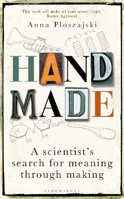 Handmade: A Scientists Search for Meaning through Making