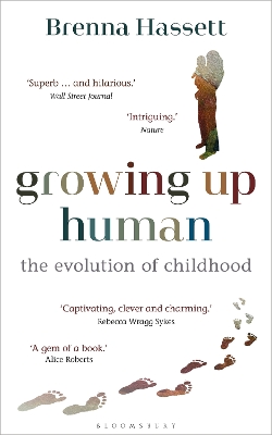 Growing Up Human: The Evolution of Childhood