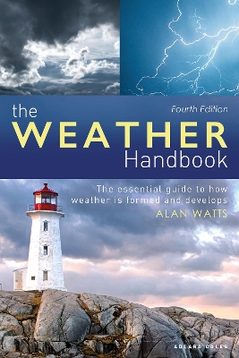 Weather Handbook: The Essential Guide to How Weather is Formed and Develops 4th edition