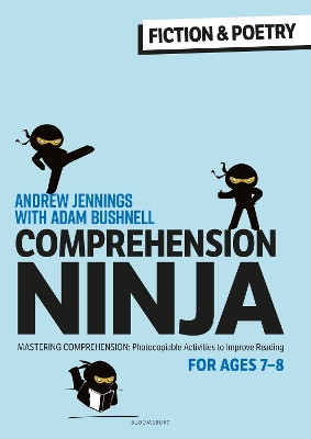 Comprehension Ninja for Ages 7-8: Fiction & Poetry: Comprehension Worksheets for Year 3