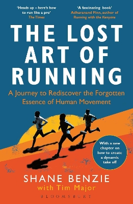 Lost Art of Running: A Journey to Rediscover the Forgotten Essence of Human Movement