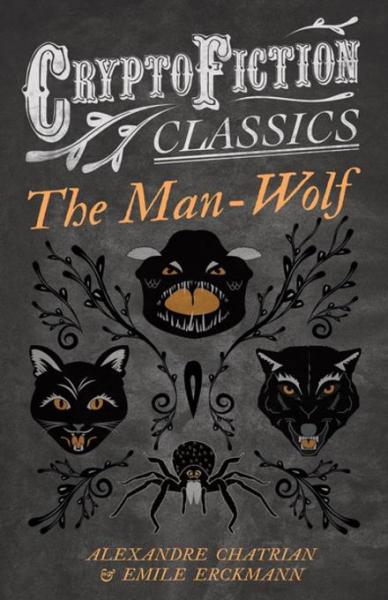 Man-Wolf (Cryptofiction Classics - Weird Tales of Strange Creatures)