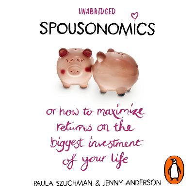 Spousonomics: Or how to maximise returns on the biggest investment of your life