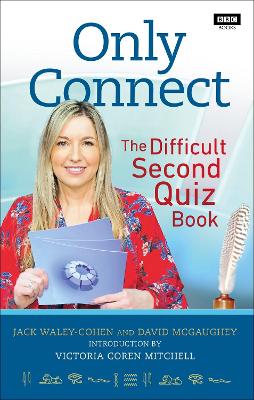 Only Connect: The Difficult Second Quiz Book