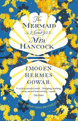 Mermaid and Mrs Hancock: The spellbinding Sunday Times bestselling historical fiction phenomenon