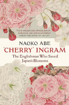 'Cherry' Ingram: The Englishman Who Saved Japan s Blossoms