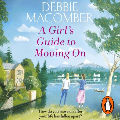 Girl's Guide to Moving On: A New Beginnings Novel