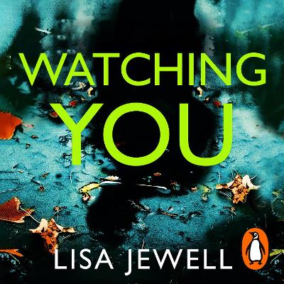 Watching You: A psychological thriller from the bestselling author of The Family Upstairs