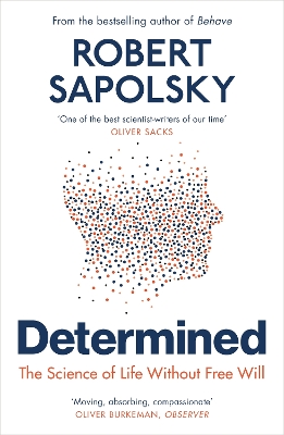 Determined: Life Without Free Will