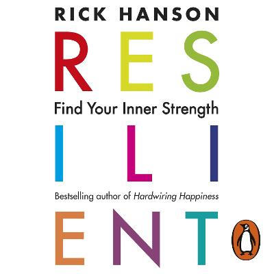 Resilient: 12 Tools for transforming everyday experiences into lasting happiness
