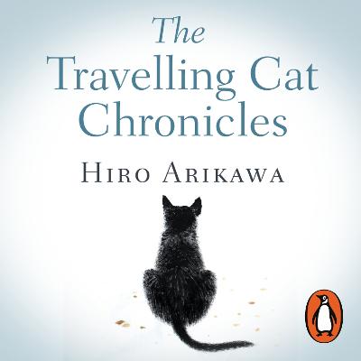 Travelling Cat Chronicles: The uplifting million-copy bestselling Japanese translated story