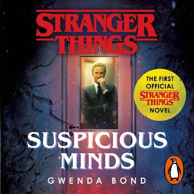 Stranger Things: Suspicious Minds: The First Official Novel