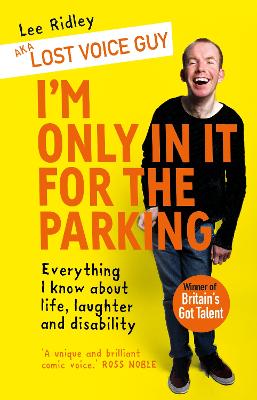 I'm Only In It for the Parking: Life and laughter from the priority seats
