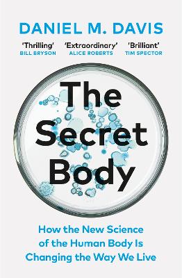 Secret Body: How the New Science of the Human Body Is Changing the Way We Live
