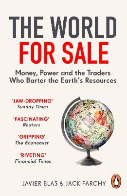 World for Sale: Money, Power and the Traders Who Barter the Earth s Resources