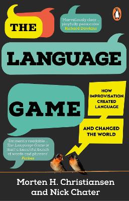 Language Game: How improvisation created language and changed the world