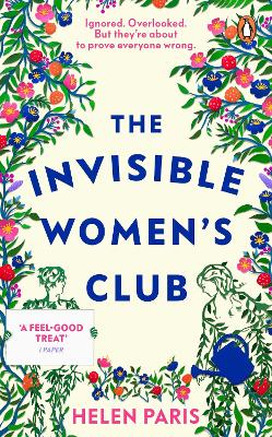 Invisible Women s Club: The perfect feel-good and life-affirming novel about the power of unlikely friendships and connection