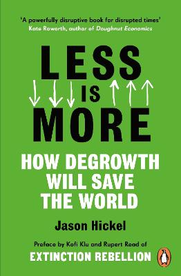Less is More: How Degrowth Will Save the World