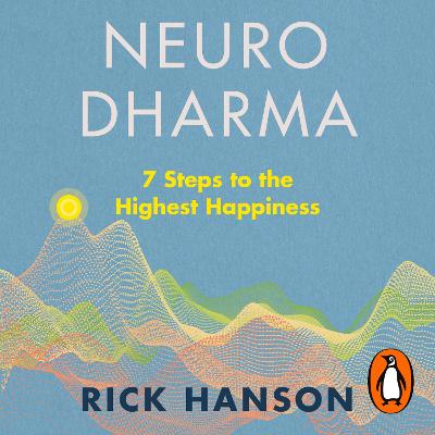 Neurodharma: 7 Steps to the Highest Happiness