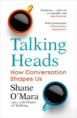 Talking Heads: The New Science of How Conversation Shapes Our Worlds