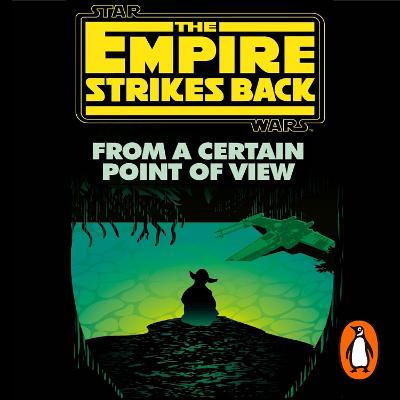 From a Certain Point of View: The Empire Strikes Back (Star Wars)
