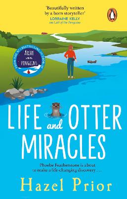 Life and Otter Miracles: The perfect feel-good book from the #1 bestselling author of Away with the Penguins