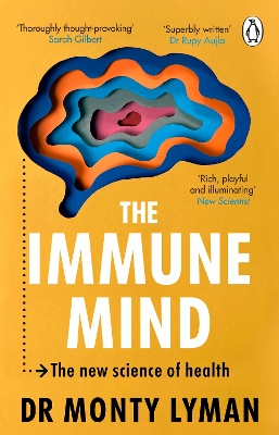Immune Mind: The fascinating BBC Radio 4 Book of the Week, uncovering the connection between the mind, immune system and microbiome