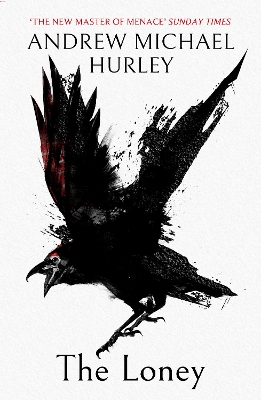Loney: 'Full of unnerving terror . . . amazing' Stephen King