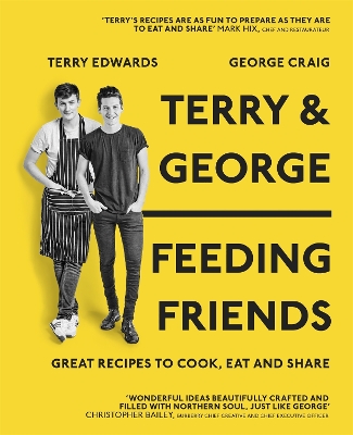 Terry & George - Feeding Friends: Great Recipes to Cook, Eat and Share