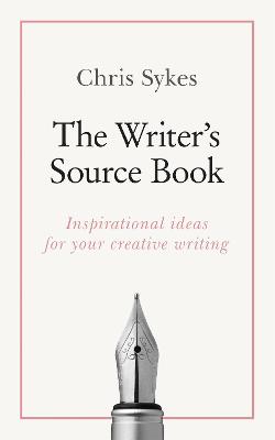Writer's Source Book: Inspirational ideas for your creative writing