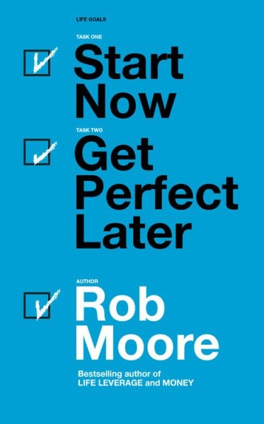 Start Now Get Perfect Later