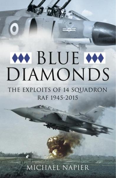 Blue Diamonds: The Exploits of 14 Squadron RAF, 1945-2015