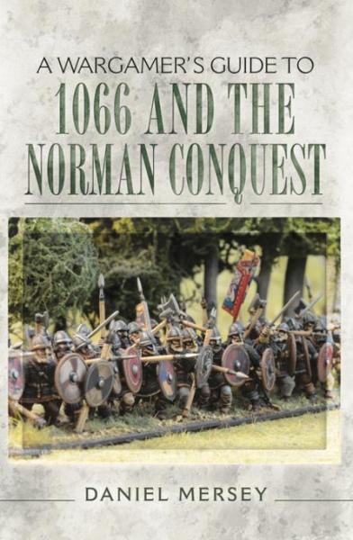 Wargamer's Guide to 1066 and the Norman Conquest