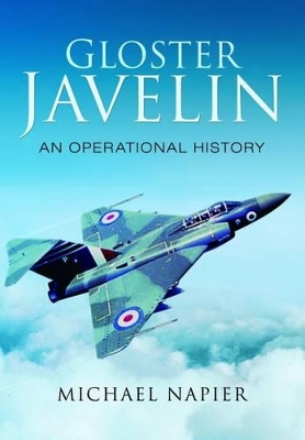Gloster Javelin: An Operational History