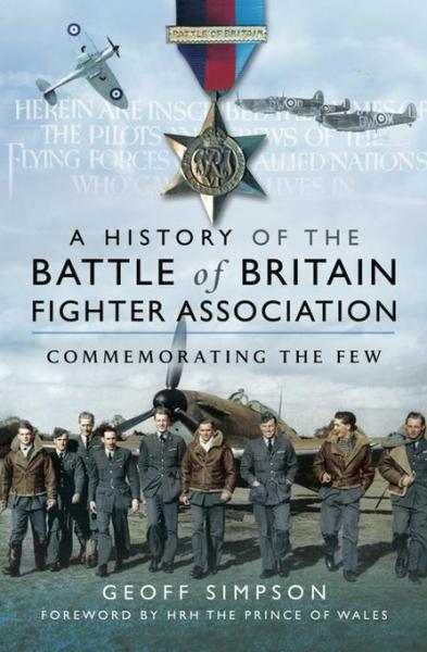 History of the Battle of Britain Fighter Association: Commemorating the Few