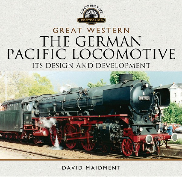 Great Western: The German Pacific Locomotive: Its Design and Development