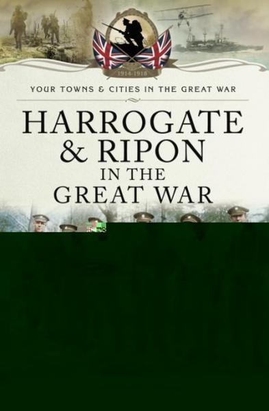 Harrogate & Ripon in the Great War